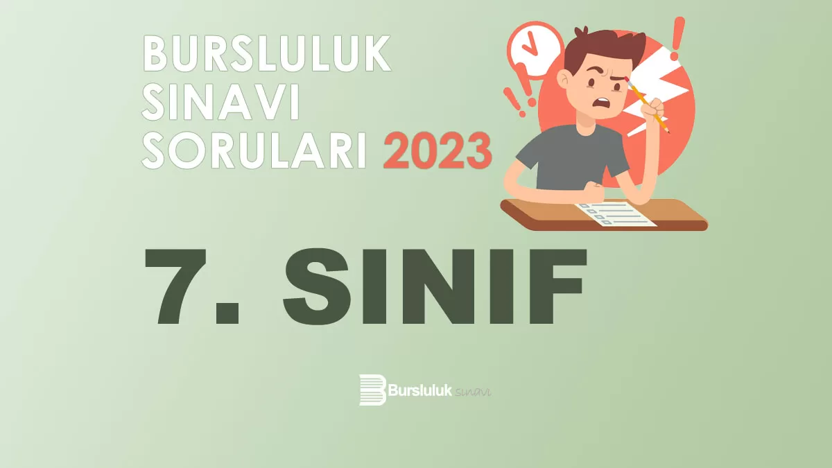 7 Sınıf Bursluluk Sınavı Soruları 2023 2024 Bursluluk Sınavı Burs