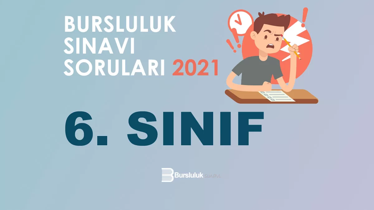 6. Sınıf Bursluluk Sınavı Soruları 2021 - 2024 Bursluluk Sınavı, Burs ...